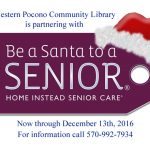 Western Pocono Community Library is partnering with Home Instead Senior Care’s “Be a Santa to a Senior” project Now thru Dec 13th, 2016