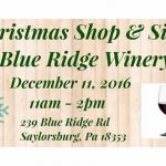 Blue Ridge Winery Christmas Shop and Sip Dec 11th from 11 am to 2 pm Saylorsburg