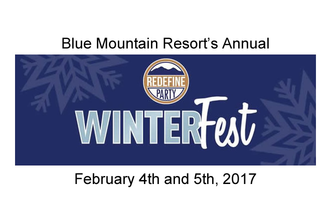 Blue Mountain Resort's Annual Winter Fest! February 4th and 5th, 2017