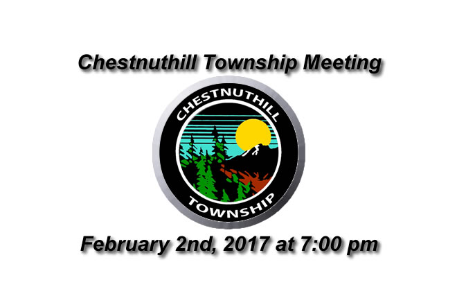 Chestnuthill Township Meeting February 7th, 2017 at 7 pm in Brodheadsville