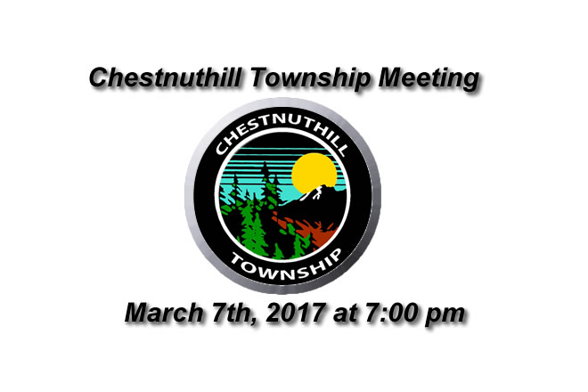 Chestnuthill Township Meeting March 7th, 2017 at 7 pm in Brodheadsville