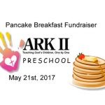 ARK II Preschool Pancake Breakfast Fundraiser May 21st, 2017 7:30 am to 1:00 pm Stroudsburg