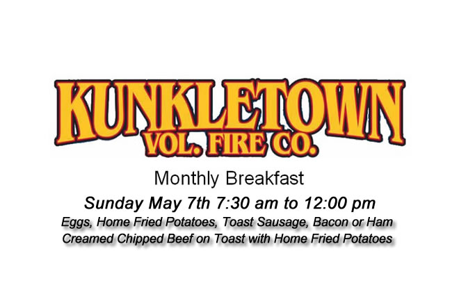 Kunkletown Volunteer Fire Company's Monthly Breakfast May 7th 7:30 am to 12:00 pm