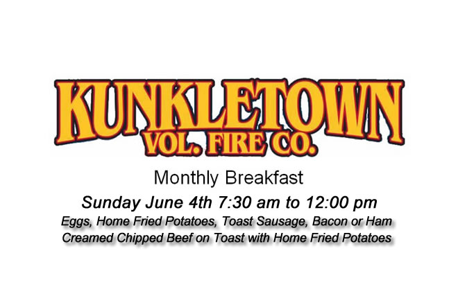 Kunkletown Volunteer Fire Company's Monthly Breakfast June 4th 7:30 am to 12:00 pm