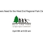 Volunteers Need for the West End Regional Park Clean Up! April 8th at 8:00 am