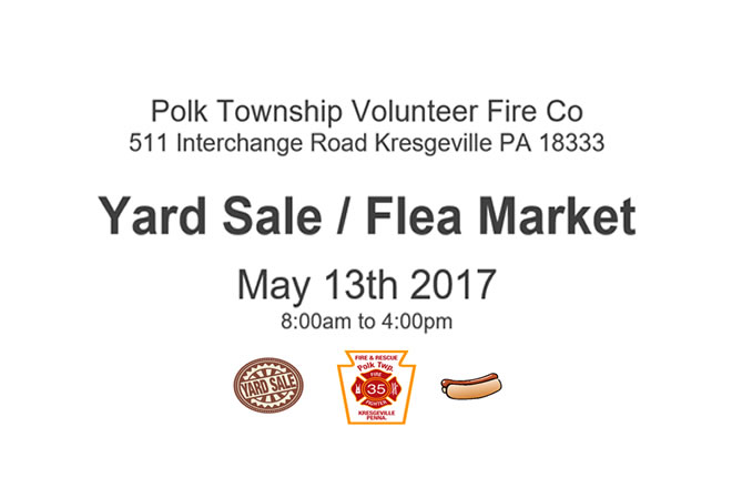 Polk Township Volunteer Fire Co. Yard Sale/Flea Market on May 13th, 2017 8:00 am to 4:00 pm