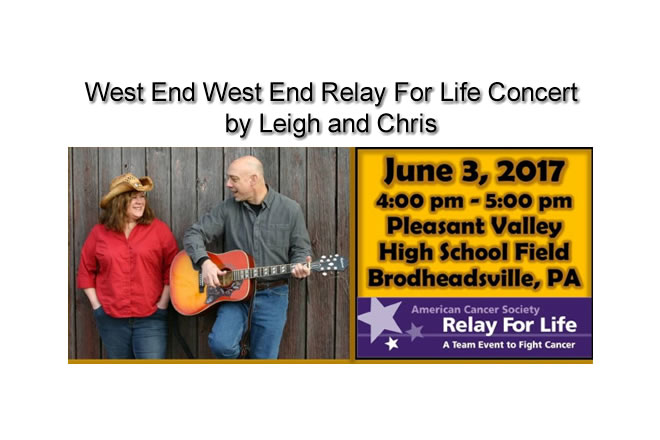 West End West End Relay For Life Concert by Leigh and Chris June 3rd, 2017 4 pm to 5 pm Brodheadsville