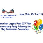 Flag Retirement and American Legion 70th Anniversary Party June 10th, 2017 11:00 am Gilbert