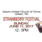 Strawberry Festival Today June 11th, 2017 12:00 pm to 5:00 pm Salem UCC Gilbert PA