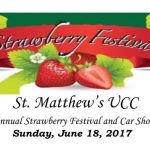 St. Matthew's UCC Annual Strawberry Festival and Car Show June 18th, 2017