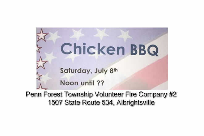 Chicken BBQ Hosted by Penn Forest Township Volunteer Fire Company #2 July 8th, 2017 12:00 pm